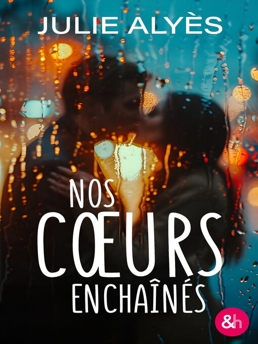 Title details for Nos coeurs enchaînés by Julie Alyès - Available